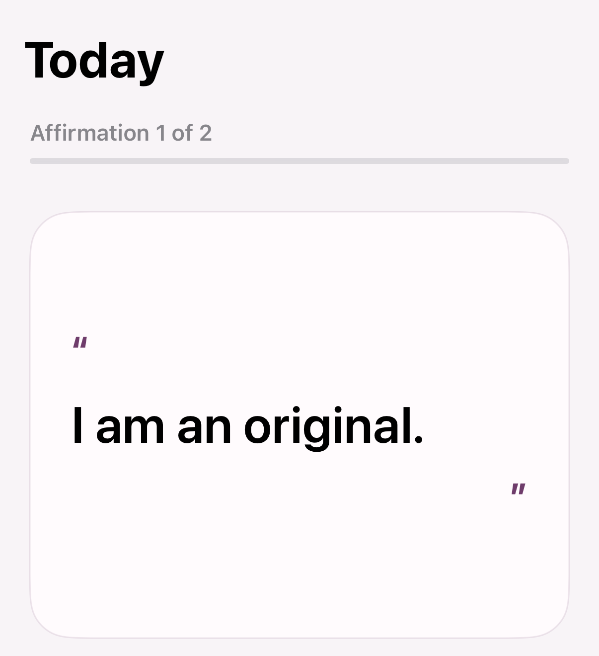 Today screen crop showing Affirmation 1 of 2, a progress rule, and the full affirmation card with I am an original fully visible.
